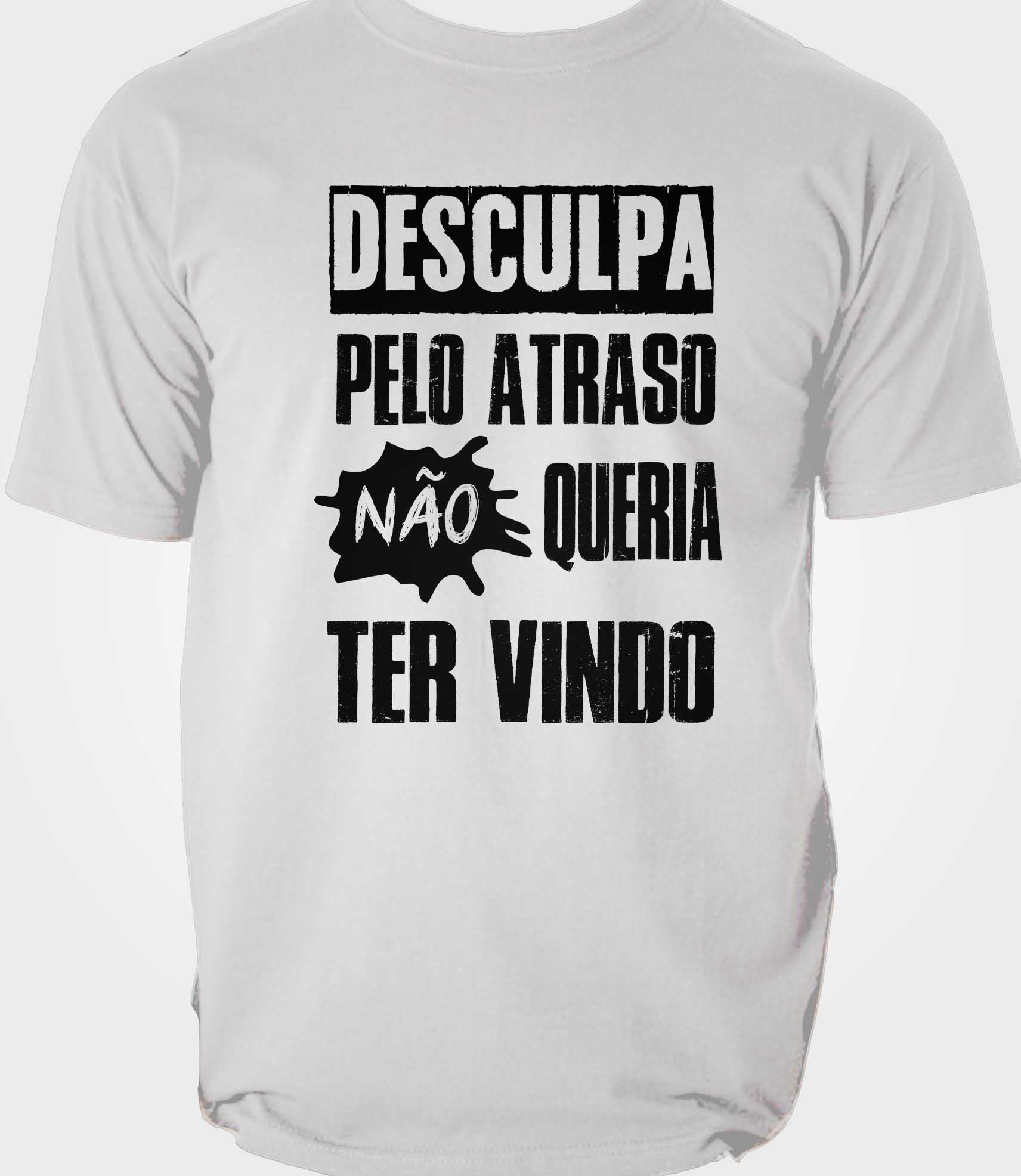 Camiseta Desculpa o Atraso - Branca